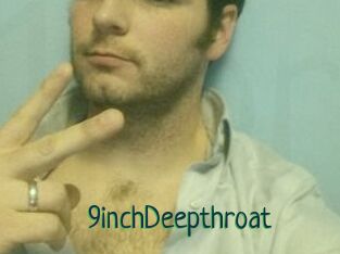 9inchDeepthroat