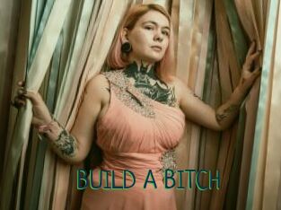 BUILD_A_BITCH