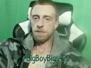 BigBoyBigs420