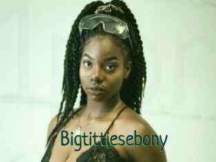 Bigtittiesebony