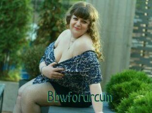 Bbwforurcum