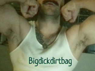 Bigdickdirtbag