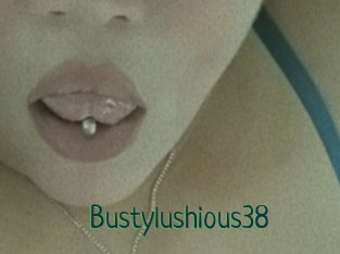 Bustylushious38