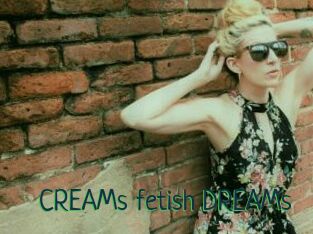 CREAMs_fetish_DREAMs