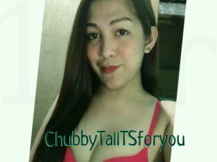 ChubbyTallTSforyou