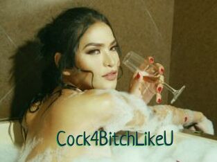 Cock4BitchLikeU