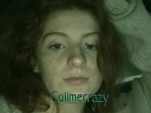 Collmecrazy