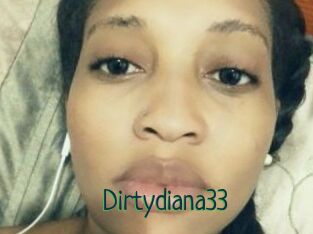 Dirtydiana33