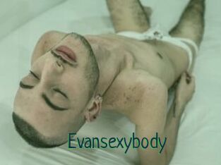 Evansexybody