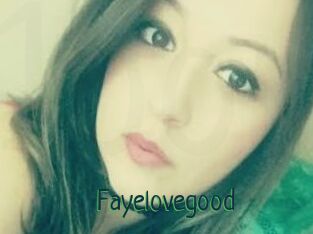 Fayelovegood