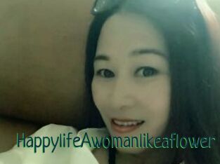 HappylifeAwomanlikeaflower