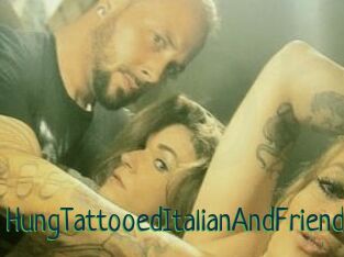 HungTattooedItalianAndFriends