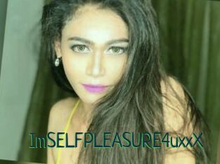 ImSELFPLEASURE4uxxX