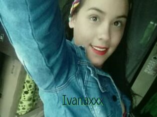 Ivanaxxx