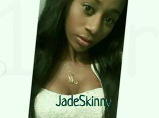 JadeSkinny