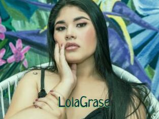 LolaGrase