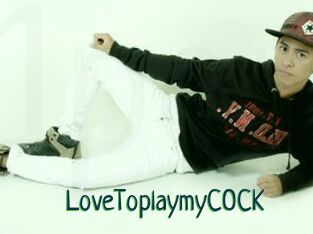 LoveToplaymyCOCK