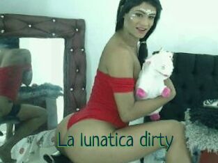 La_lunatica_dirty