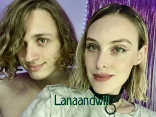 Lanaandwill