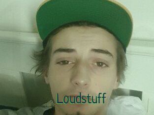 Loudstuff