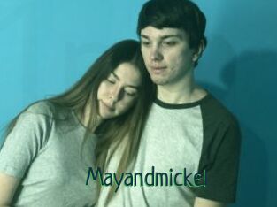 Mayandmickel