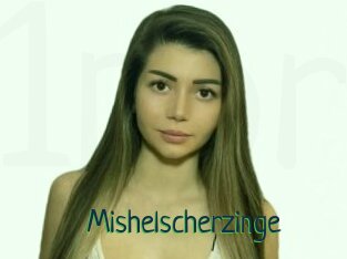 Mishelscherzinge