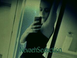 NevaehSeduction