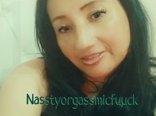 Nasstyorgassmicfuuck