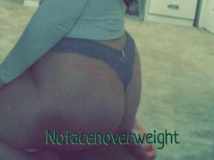 Nofacenoverweight