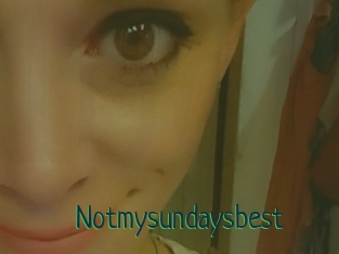 Notmysundaysbest