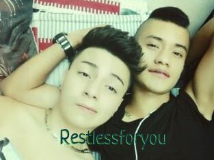 Restlessforyou