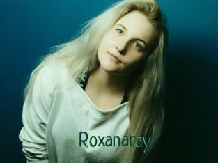 Roxanaray