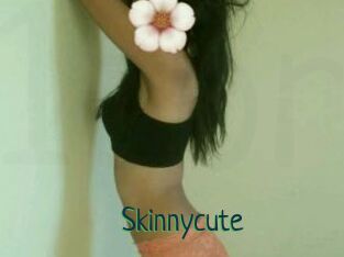 Skinnycute