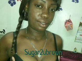 Sugar2ubrown