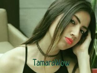 TamaraWow