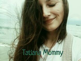 Tatiana_Mommy