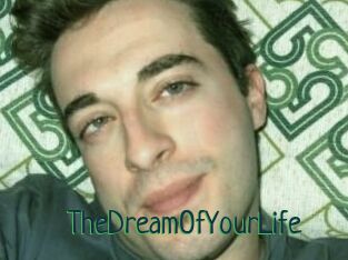 TheDreamOfYourLife