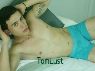 TomLust