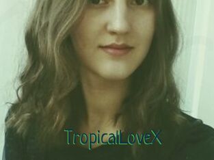 TropicalLoveX