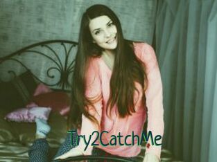 Try2CatchMe