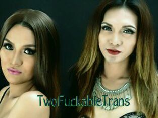 TwoFuckableTrans