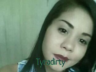 Tyradirty