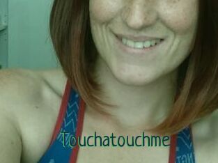 Touchatouchme