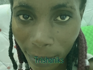 Trishaniks