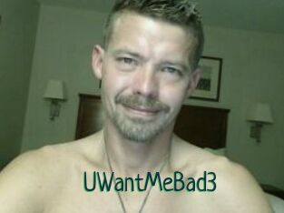 UWantMeBad3