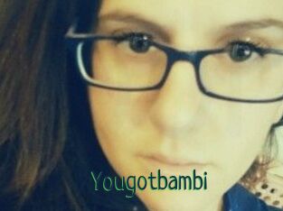 Yougotbambi