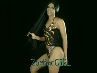 ZoeBadGIRL